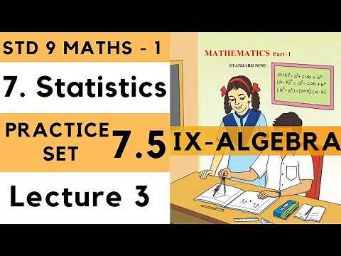 9th Maths 1 Practice Set 7.5 Lecture 3 Statistics Chapter 7| Std 9th Algebra Maharashtra