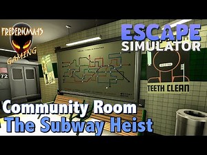 THE SUBWAY HEIST : Escape Simulator - Community Room