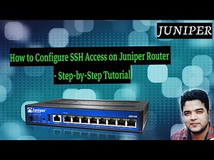 How to Configure SSH on Juniper Router - Step-by-Step Tutorial