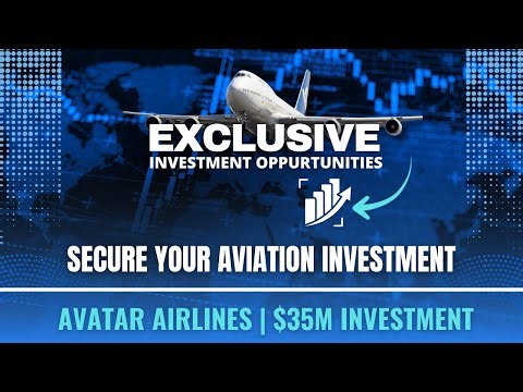 Invest in the Future of Aviation | Avatar Airlines $35M Opportunity