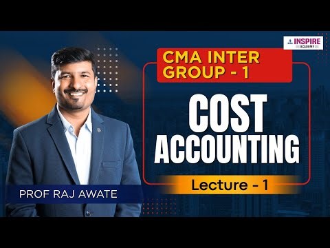CMA Inter Cost Accounting Lec 1 | For June/Dec 2026 Attempt | Prof Raj Awate