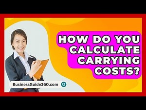 How Do You Calculate Carrying Costs? - BusinessGuide360.com