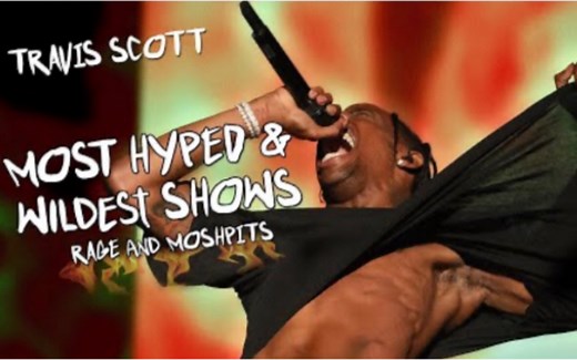 Travis Scott 最热 最火 最疯狂的现场表演
