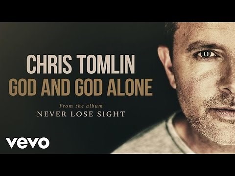 Chris Tomlin - God And God Alone (Audio)