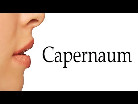 How To Say Capernaum
