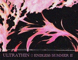 Ultrathin - Endless Summer II