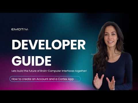 Emotiv Developer Guide episode 2 - How to create an account and a cortex app