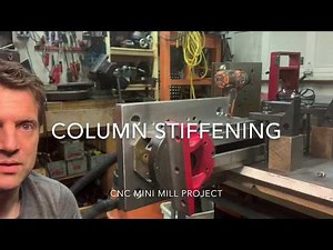 Harbor Freight Seig X2 CNC Mini Mill Column Stiffening Part 1
