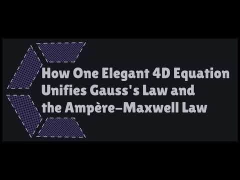 How One Elegant 4D Equation Unifies Gauss's Law and the Ampère Maxwell Law