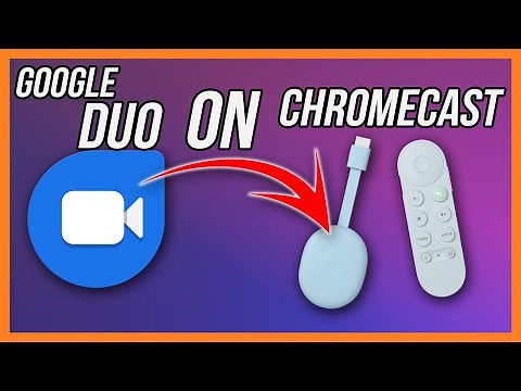Make Google Duo Video Calls On Your Google Chromecast!