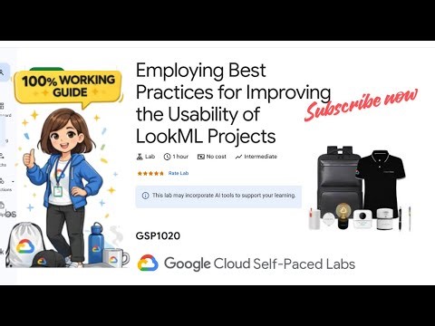 Employing Best Practices for Improving the Usability of LookML Projects | JANUARY 2026 #GSP1020