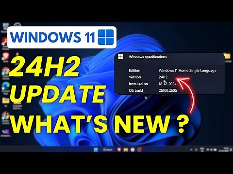 Latest Windows 11 Version 24H2 Update - What's New? Windows 11 24H2 All New Features Explained