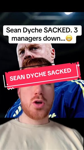 Sean Dyche's Sacking Sparks Reactions in Premier League