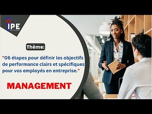 Comment définir les objectifs de performance clairs et spécifiques pour vos employés: Les 06 clés