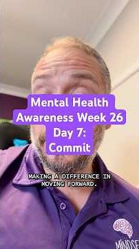 Mental Health Awareness Week Day 7 — The Final Action That Makes Everything Stick