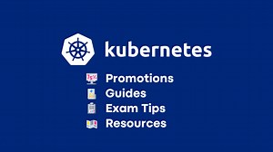 Kubernetes Certifications – CKA, CKAD, CKS, KCNA, KCSA Promotions and Learning Guides