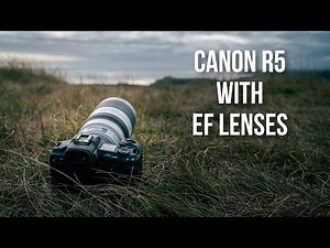 How Good is the Canon R5 with EF Lenses?