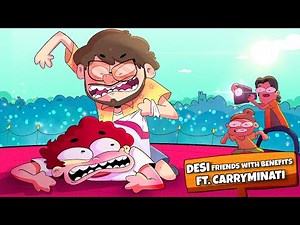 Desi Friends With Benefits | @CarryMinati