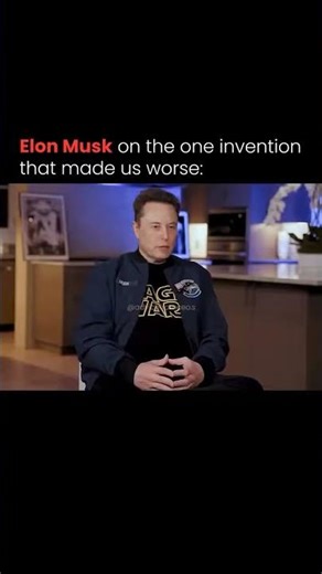 Elon Musk has said that short-form video contentis one of the inventions that has made humanityworse