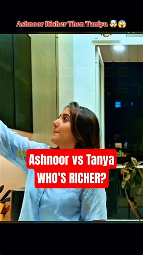 Is Ashnoor Kaur Richer Than Tanya Mittal?