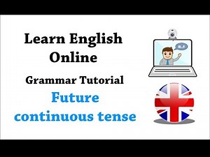 English grammar tutorial: Future continuous tense