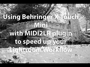 Editing Lightroom images with MIDI2LR and X-Touch Mini