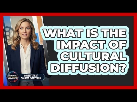 What Is The Impact Of Cultural Diffusion?