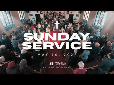 Sunday Service - May 10, 2026 - Walton United Church