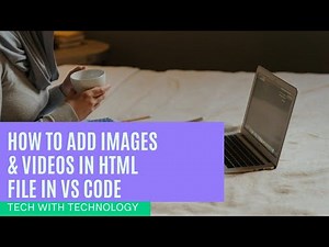 How To Add Images & Videos In HTML File In VS Code