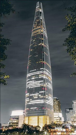 The Tallest Skyscrapers in the World (Lotte World Tower - Seoul, South Korea)