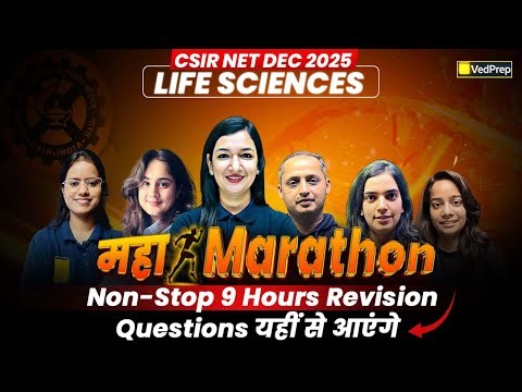 CSIR NET Dec 2025 | Life Sciences Maha Marathon | Non-Stop 9 Hours Revision | | VedPrep Biology