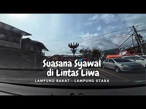Suasana Jalan Lintas Liwa Saat Syawal 2026 | Ramai Arus Balik Lebaran di Lampung Barat