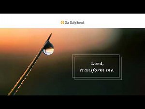 Prayer and Transformation | Audio Reading | Our Daily Bread Devotional | July 16, 2023