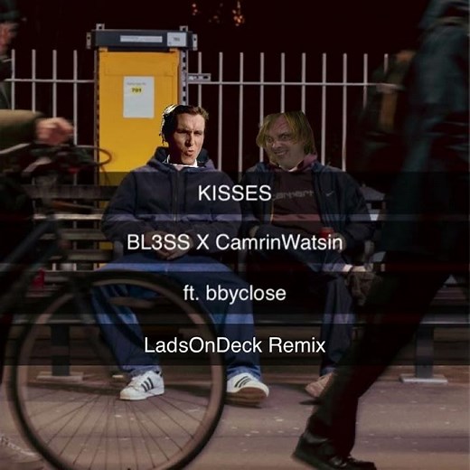 BL3SS FT. BBYCLOSE - KISSES (LADSONDECK REMIX) *FULL TRACK ON SOUNDCLOUD*