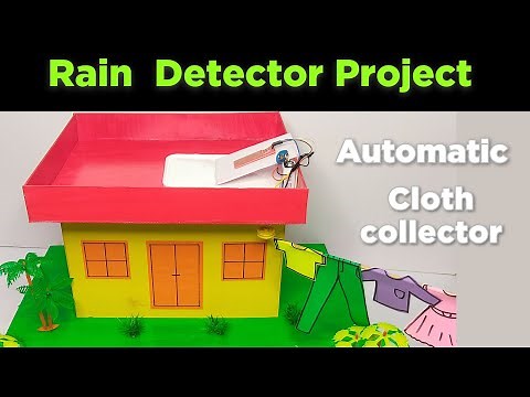 Rain Detector Project | Automatic Cloth Collector | School Science Project