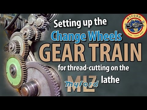 Myford ML7 Lathe Gear Train Setup for thread cutting