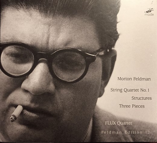Morton Feldman, FLUX Quartet - String Quartet No. 1, Structures, Three Pieces