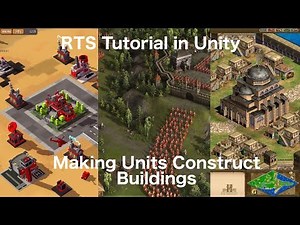 Real Time Strategy in Unity - Making Units Construct Buildings