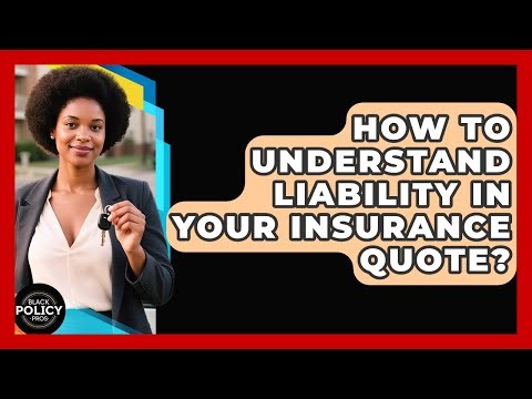 How To Understand Liability In Your Insurance Quote? - Black Policy Pros