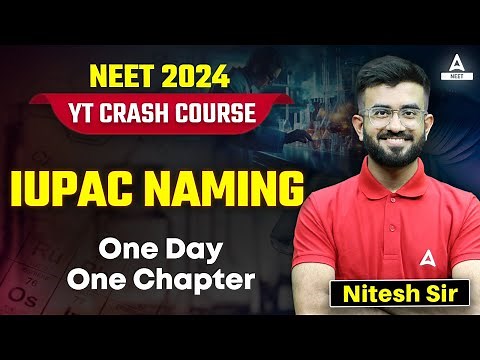IUPAC Nomenclature of Organic Chemistry Class 11 | YT Crash Course | NEET 2024 | Nitesh Devnani