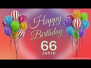 Geburtstag 66 Jahre Happy Birthday 66 Jahre Glückwunsch und alles Gute. Geburtstags Lied und Grüße.