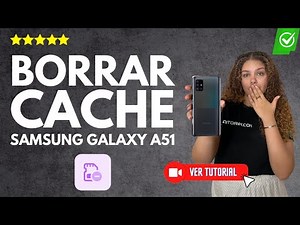 Cómo BORRAR el CACHÉ y LIBERAR ESPACIO en Samsung Galaxy A51 | 🚀Acelera tu móvil📱