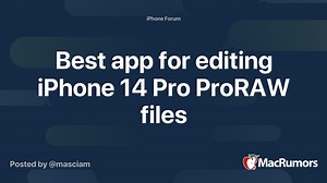 Best app for editing iPhone 14 Pro ProRAW files