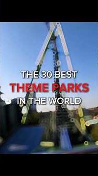 The 30 BEST Theme Parks in the world