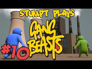 Stumpt Plays - Gang Beasts - #10 - Fried Chicken