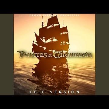 He's A Pirate (Theme from "Pirates of the Caribbean") (Epic Version)