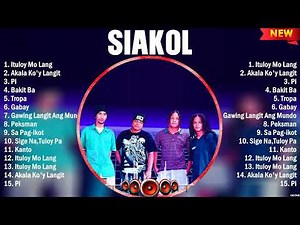Siakol Greatest Hits Playlist Full Album ~ Top 10 OPM Songs Collection Of All Time