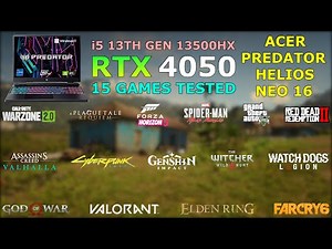 Acer Predator Helios Neo 16 - RTX 4050 + i5-13500HX - 15 Games Tested in 2023