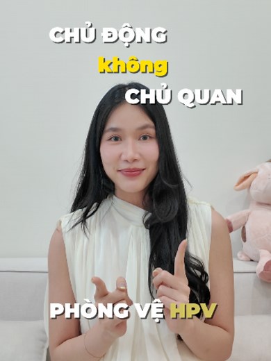Phương Anh & Ông Xã: Chủ Động Phòng Vệ HPV
