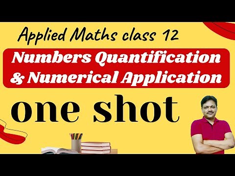 One Shot | Chapter 1 | Applied Maths Class 12 | Numbers Quantification & Numerical Application